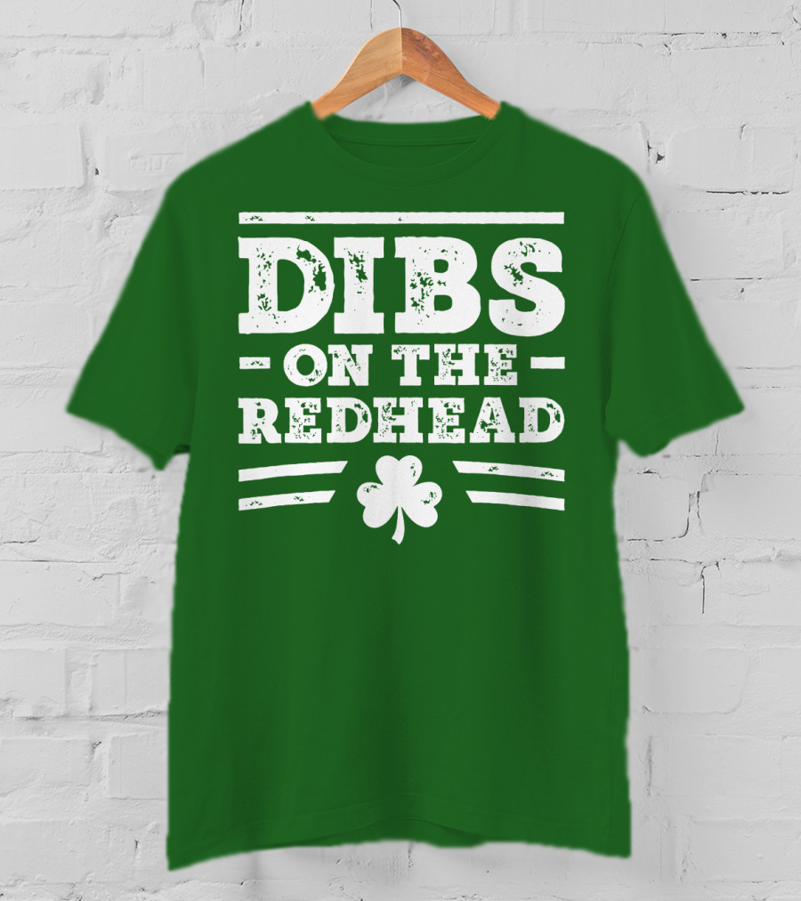 Dibs On The Redhead Funny St Patricks Day Drinking Shamrock T-Shirt