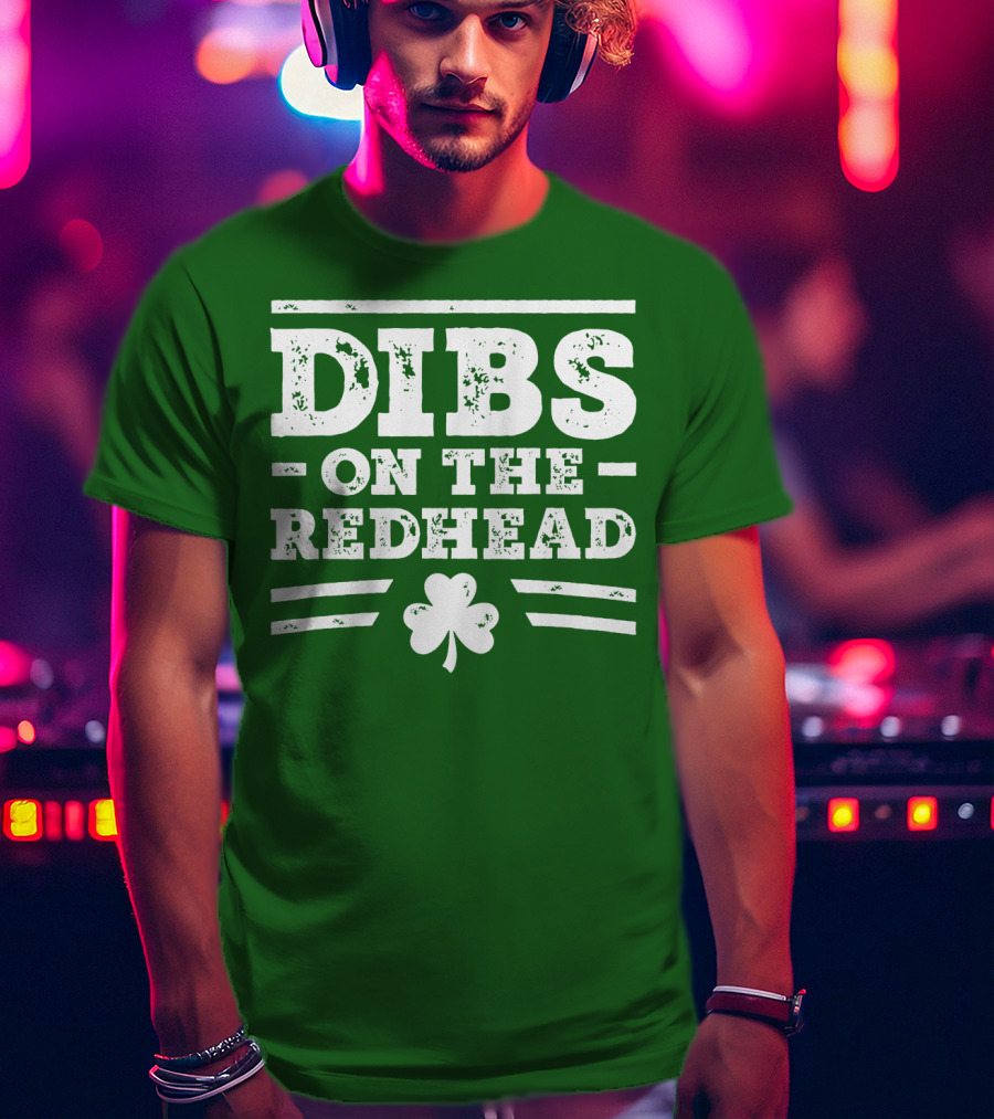 Dibs On The Redhead Funny St Patricks Day Drinking Shamrock T-Shirt