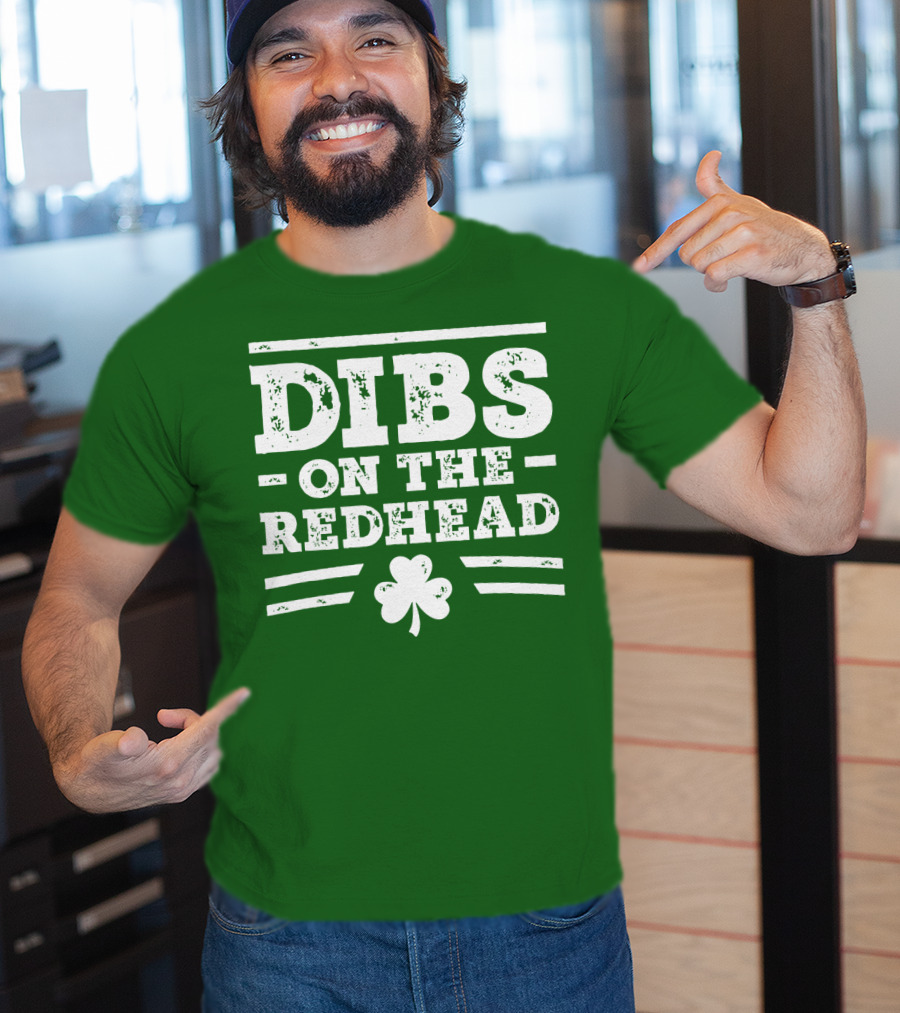 Dibs On The Redhead Funny St Patricks Day Drinking Shamrock T-Shirt