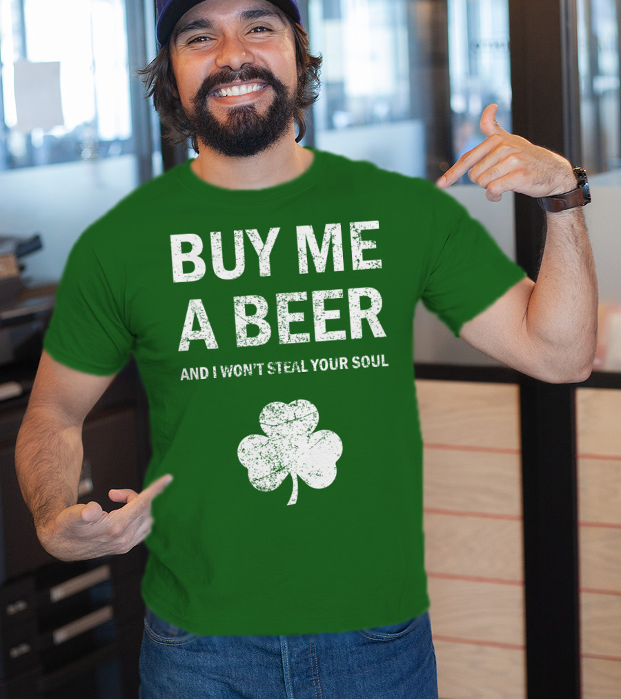 Buy ME A Beer And I Won't Steal Your Soul Patrick's Day Shamrock T-Shirt