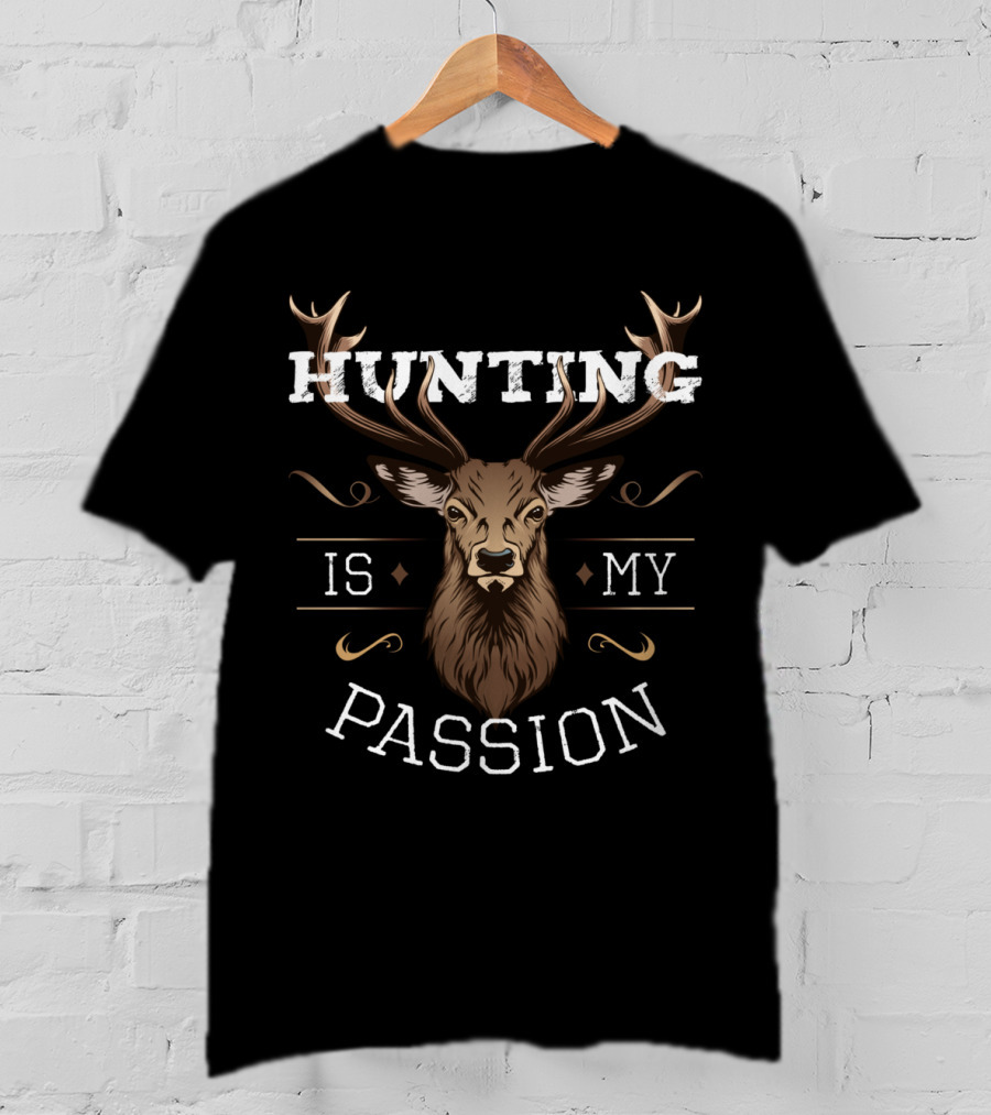 Hunting Is My Passion Hunter Huntress Deer T-Shirt