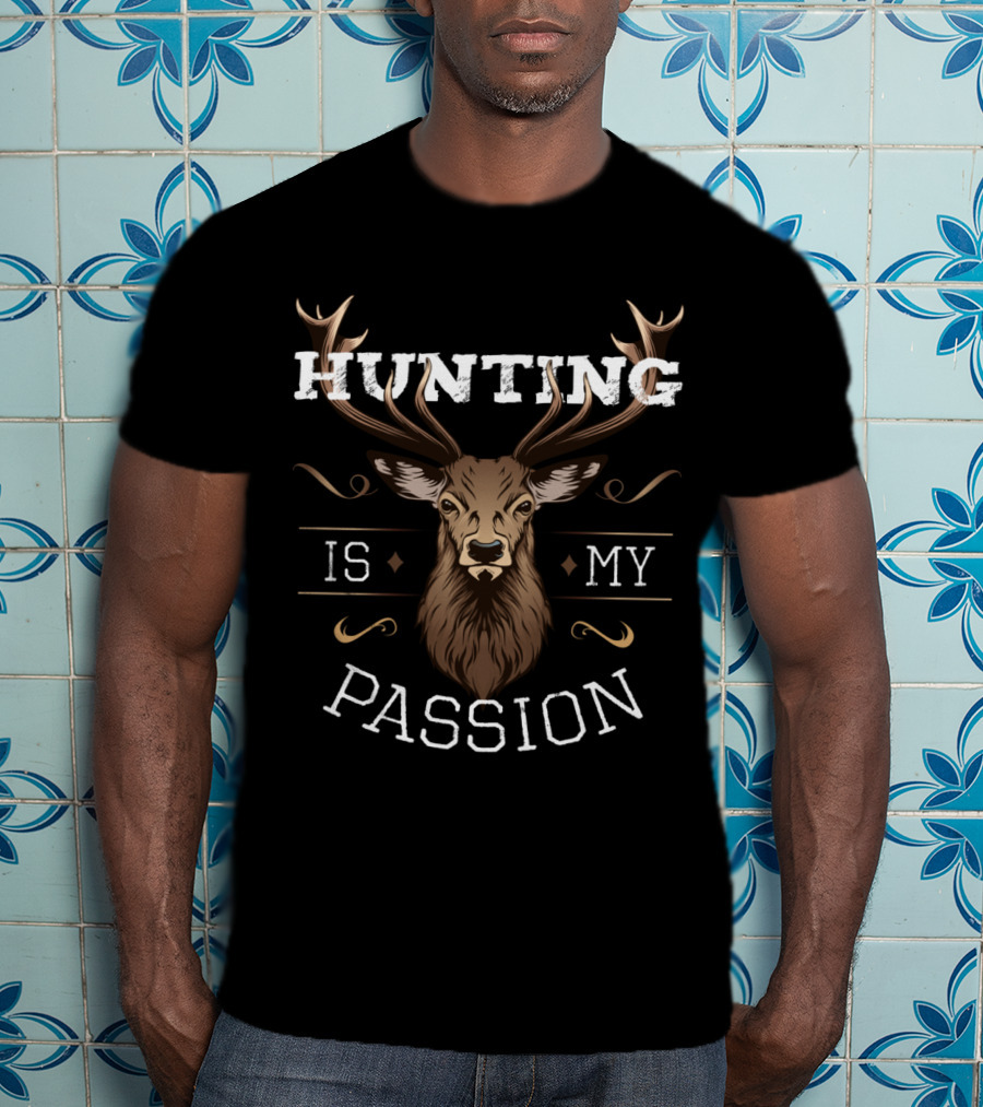 Hunting Is My Passion Hunter Huntress Deer T-Shirt