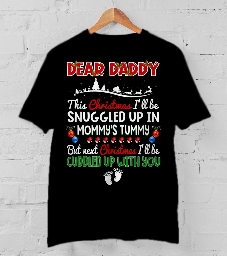 Dear Daddy Baby Announcement Christmas Pregnant Snuggled Up In Mommy's Tummy T-Shirt