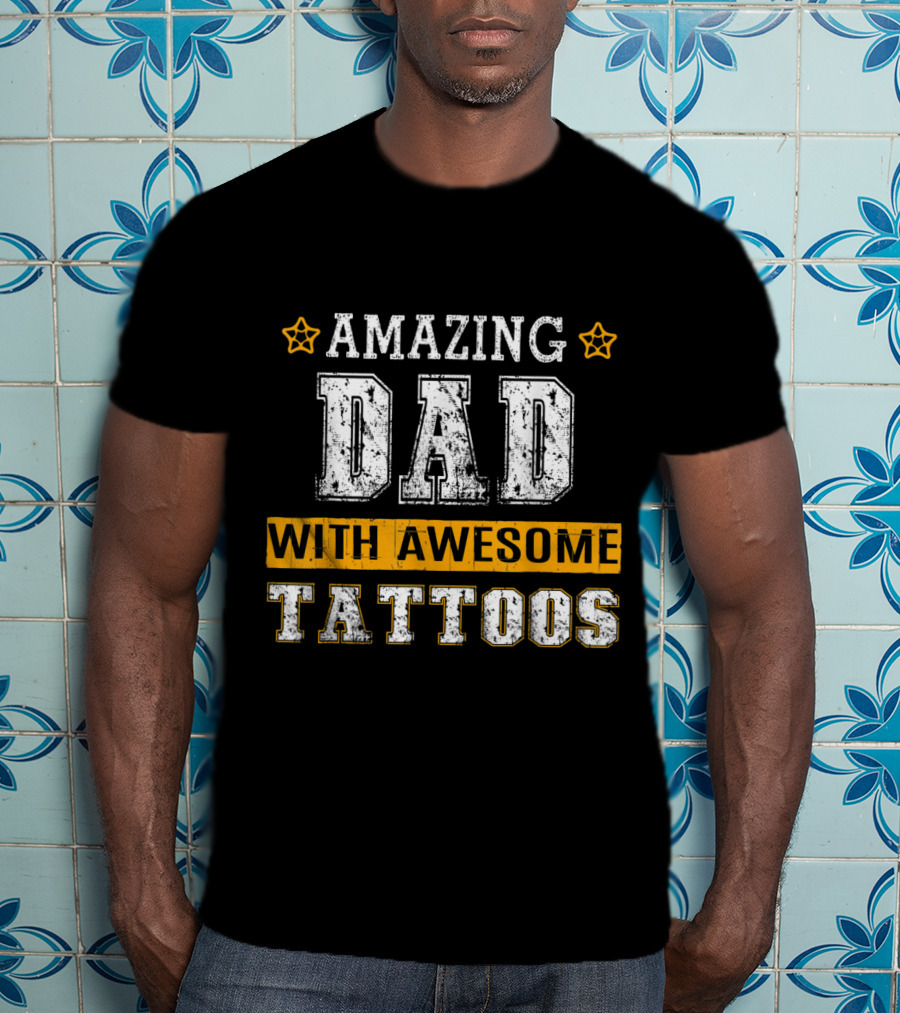 Amazing Dad With Awesome Tattoos Stars T-Shirt
