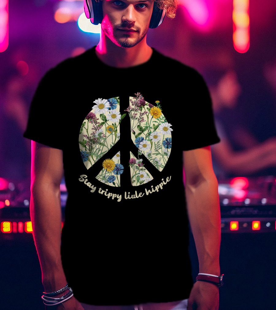 Stay Trippy Little Hippie Floral Peace Sign T-Shirt