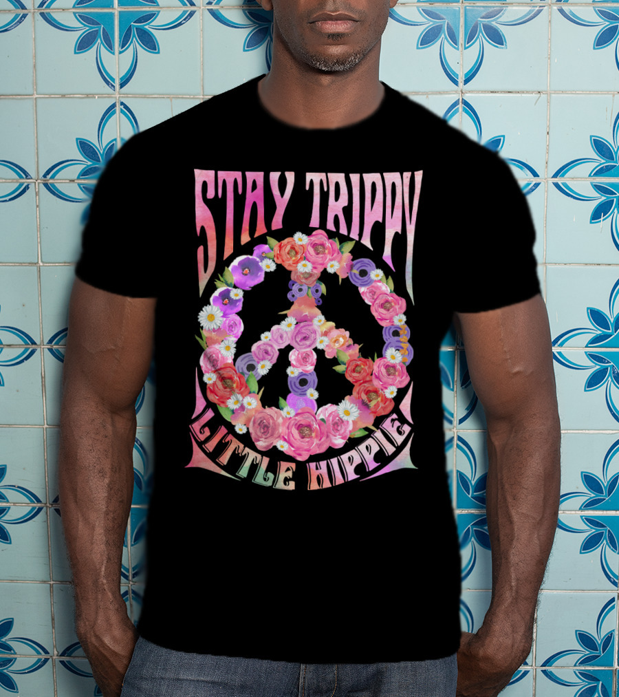 STAY TRIPPY LITTLE HIPPIE Peace Flowers T-Shirt