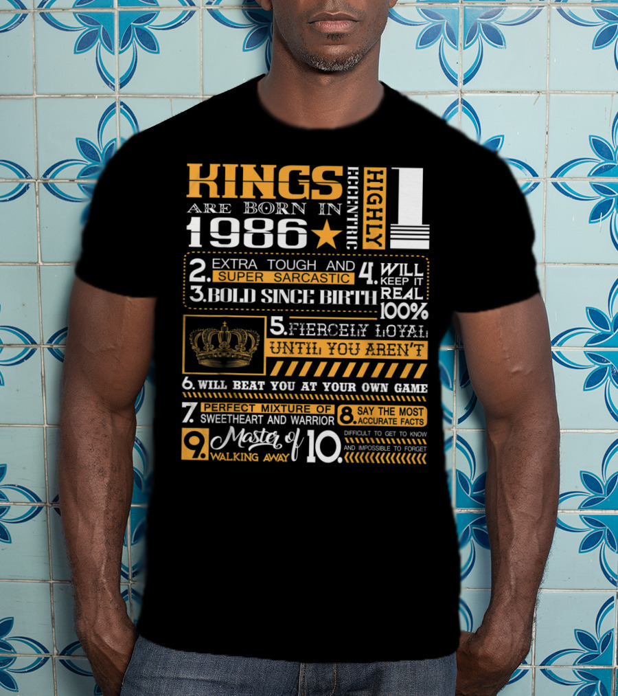 Highly Eccentric Kings Are Born In 1986 Extra Tough Super Sarcastic Bold Fiercely Loyal Perfect Mixture T-Shirt