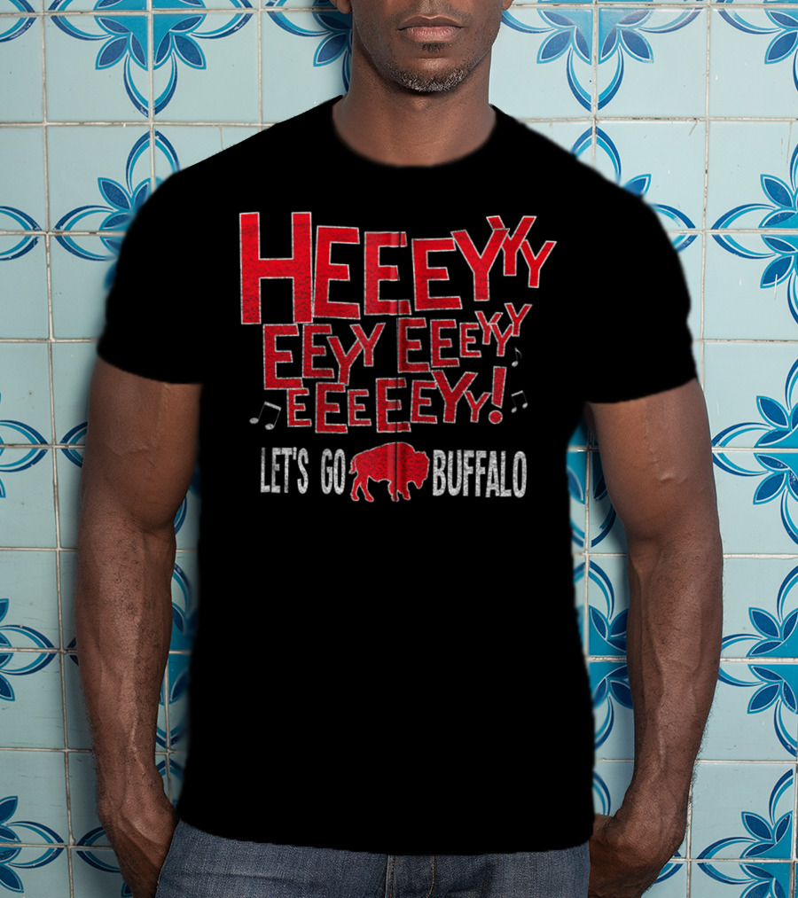 Heeeyyy Let's Go Buffalo Wny Football 716 Bflo New York T-Shirt
