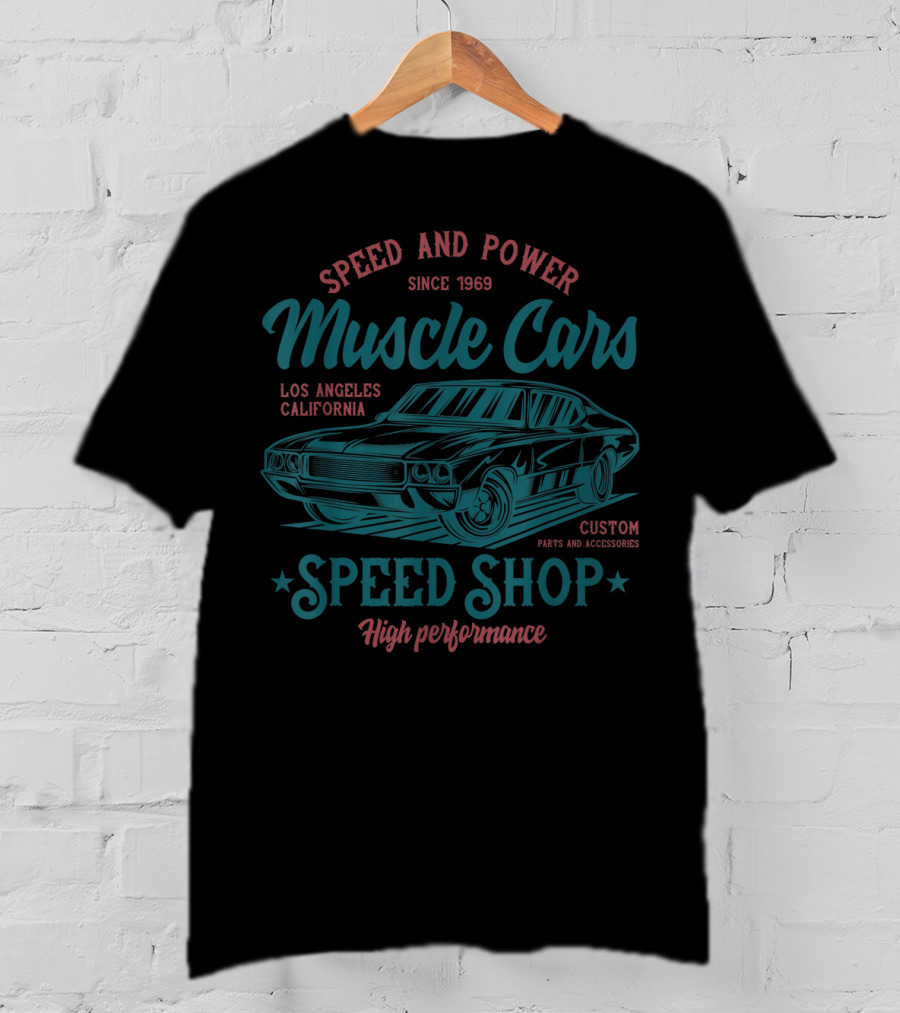 Speed And Power Muscle Cars Los Angeles California High Performance Speed Shop T-Shirt