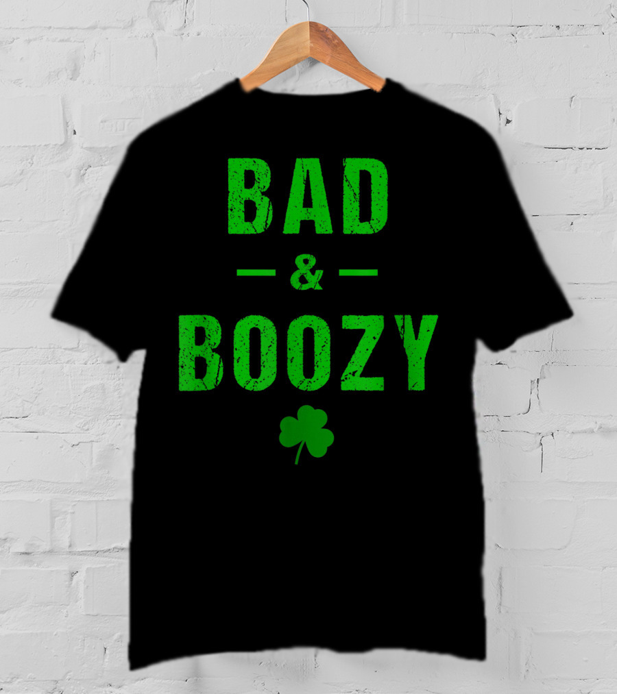 Bad And Boozy St Patricks Day Shamrock Clover T-Shirt
