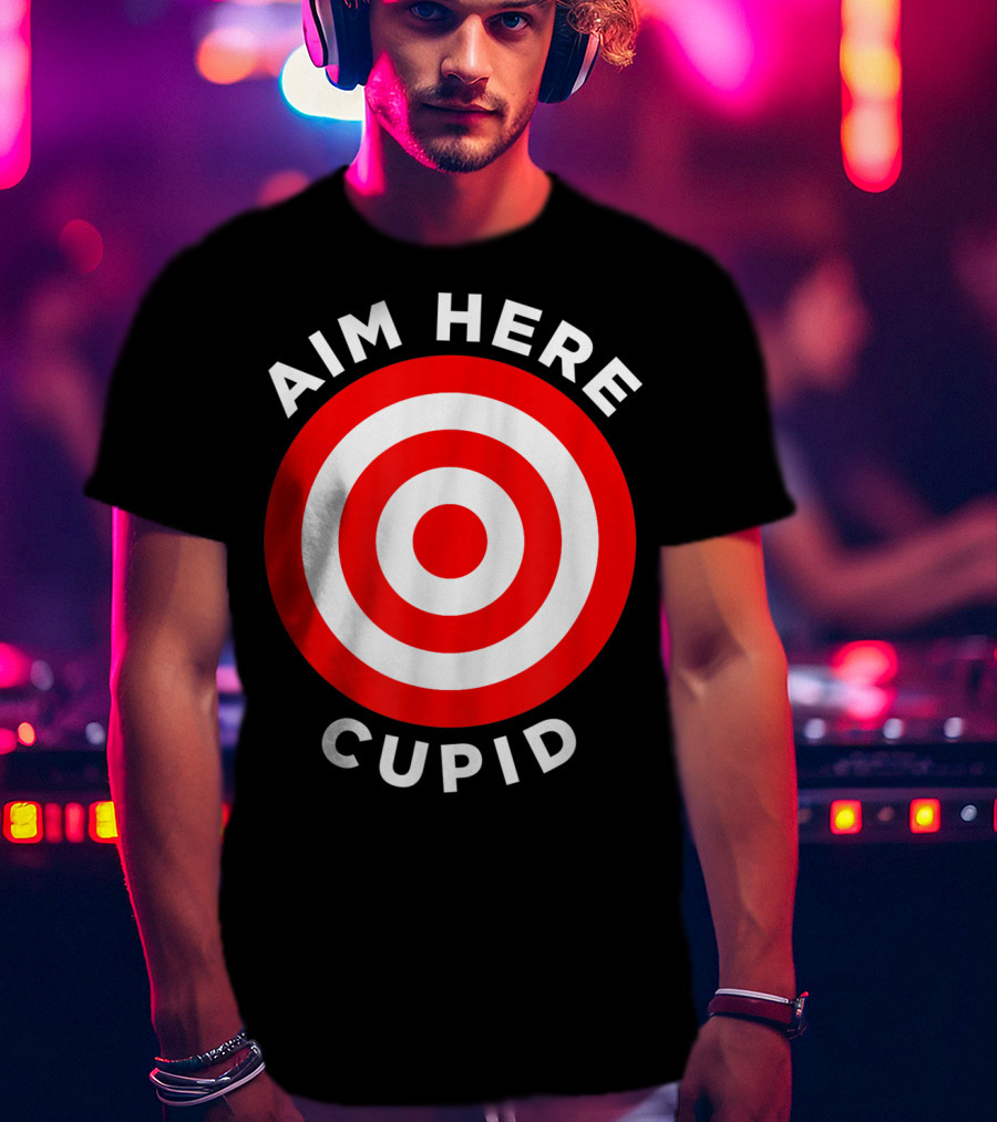 Aim Here Cupid Target Bullseye Bow Arrow Shoot T-Shirt