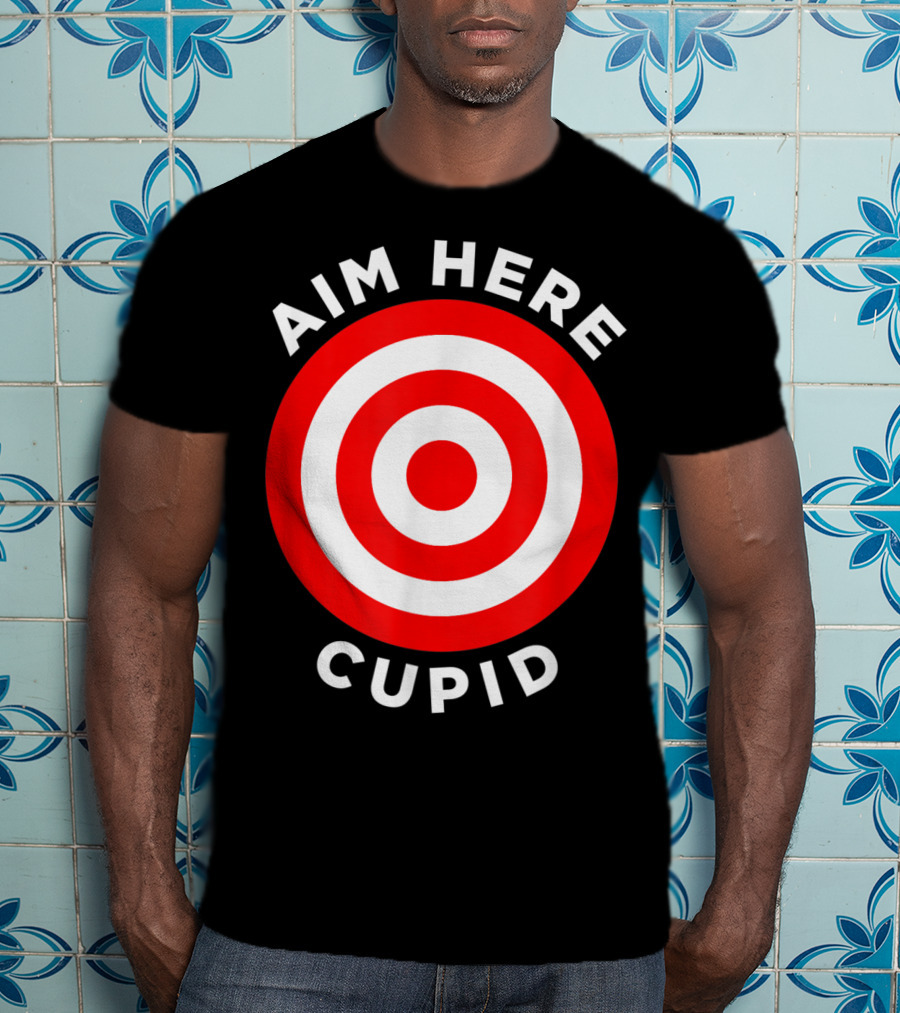 Aim Here Cupid Target Bullseye Bow Arrow Shoot T-Shirt