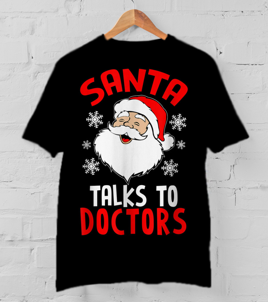 Santa Talks To Doctors Christmas Snowflakes T-Shirt