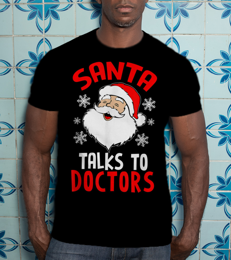 Santa Talks To Doctors Christmas Snowflakes T-Shirt