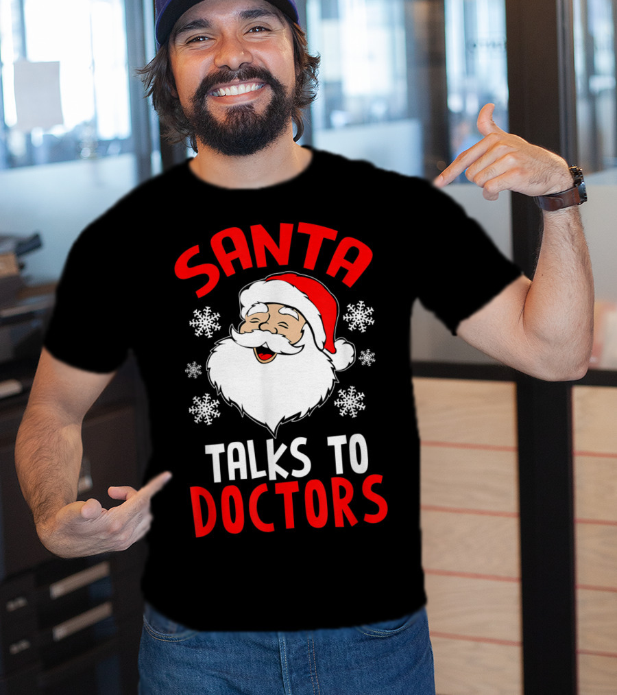 Santa Talks To Doctors Christmas Snowflakes T-Shirt