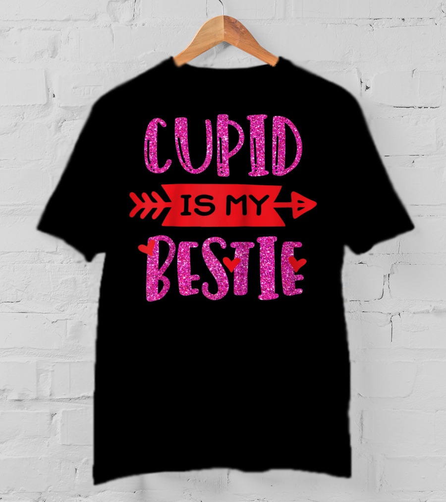 Cupid Is My Bestie T-Shirt