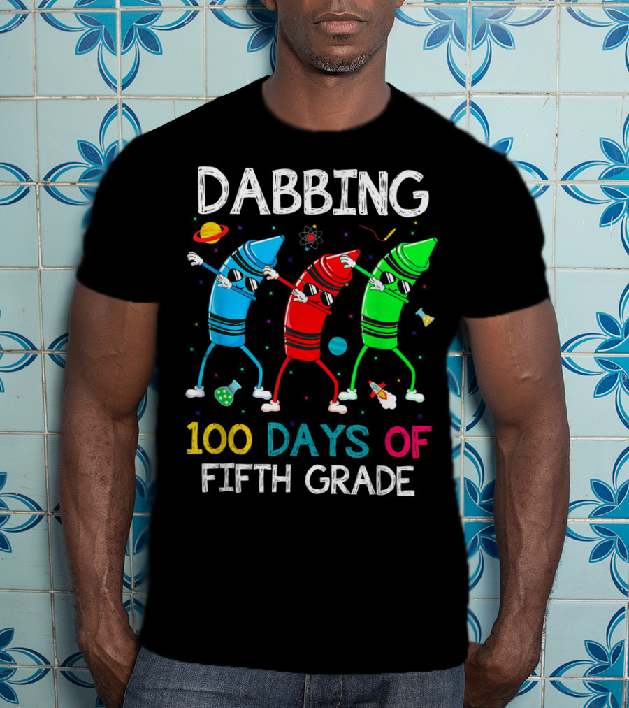 Dabbing 100 Days Of Fifth Grade With Dancing Crayon Characters And Space Elements T-Shirt