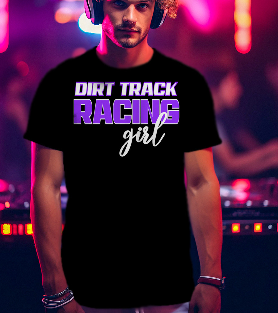 Dirt Track Racing Girl Late Model Modified Racing Enthusiast T-Shirt