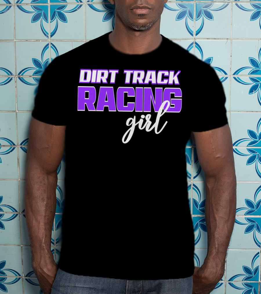 Dirt Track Racing Girl Late Model Modified Racing Enthusiast T-Shirt