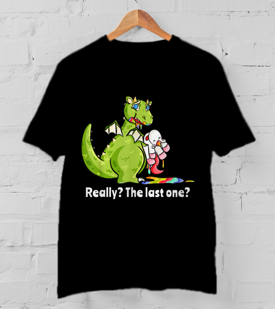 Dragon Eating Unicorn Really The Last One Funny T-Shirt