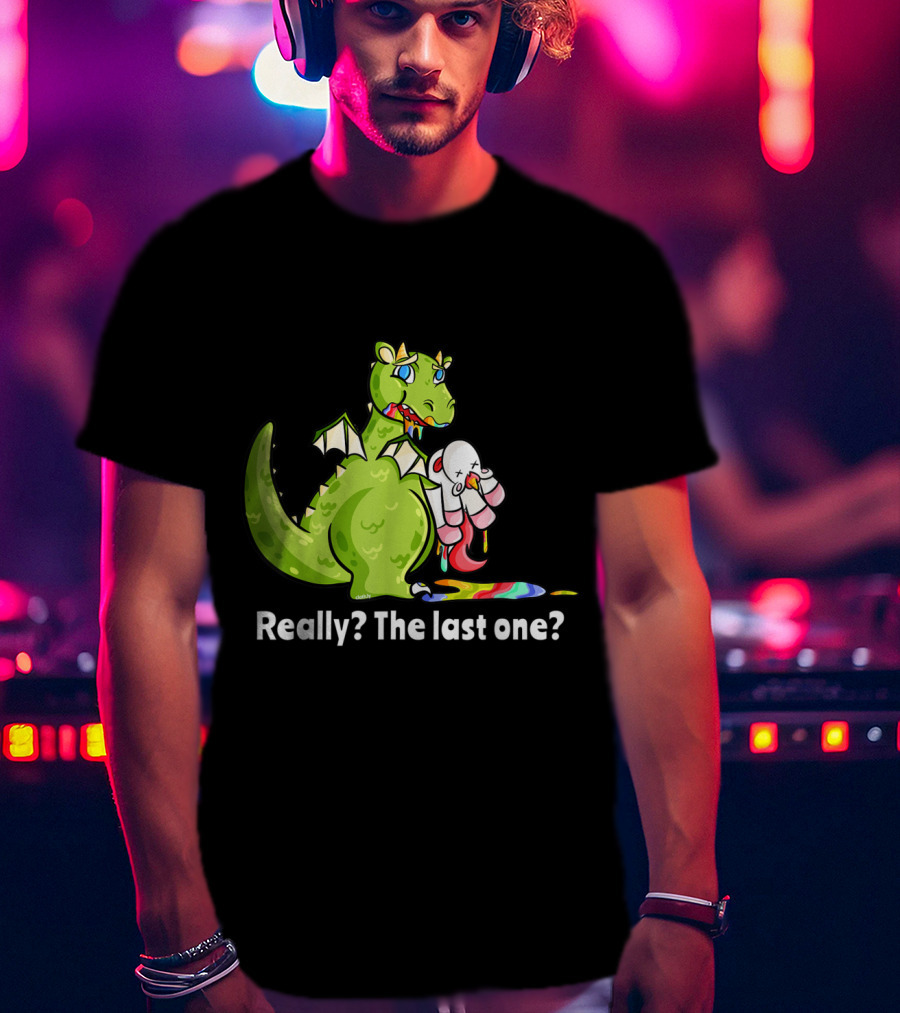 Dragon Eating Unicorn Really The Last One Funny T-Shirt