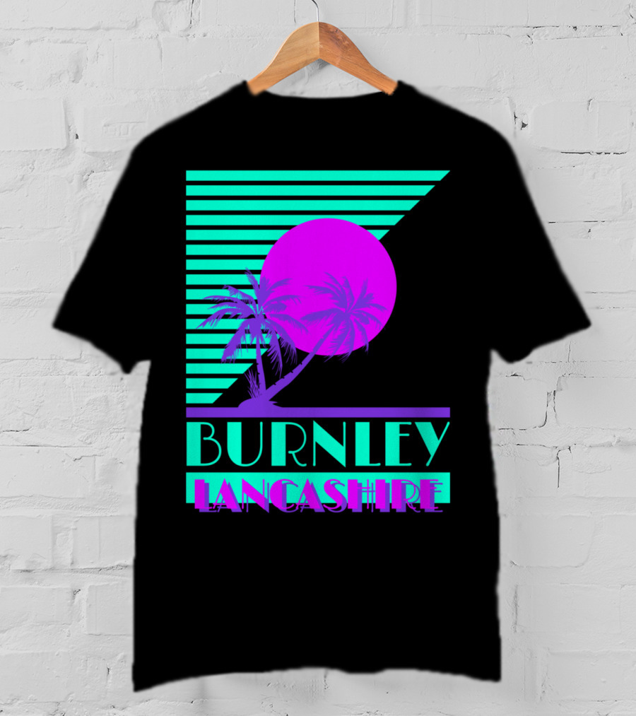 Burnley Lancashire 80s Style Retro Palm Trees And Sunset T-Shirt