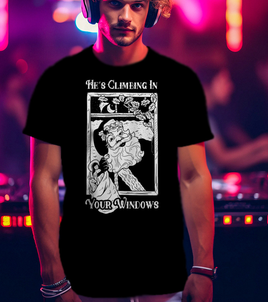 He's Climbing In Your Windows Vintage Santa T-Shirt
