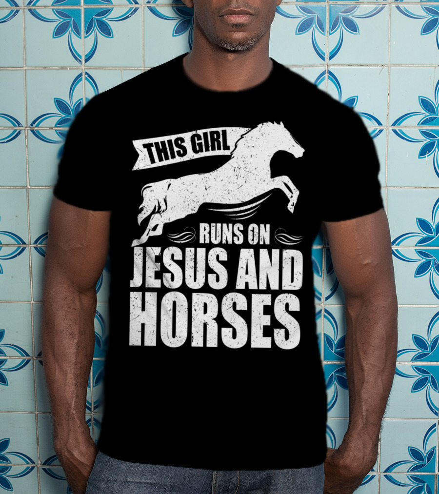 Horse Riding This Girl Runs On Jesus And Horses Jumping Horse T-Shirt