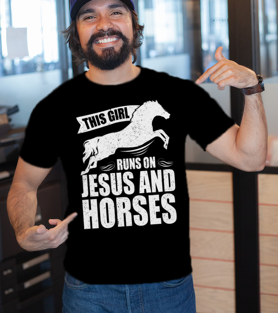 Horse Riding This Girl Runs On Jesus And Horses Jumping Horse T-Shirt