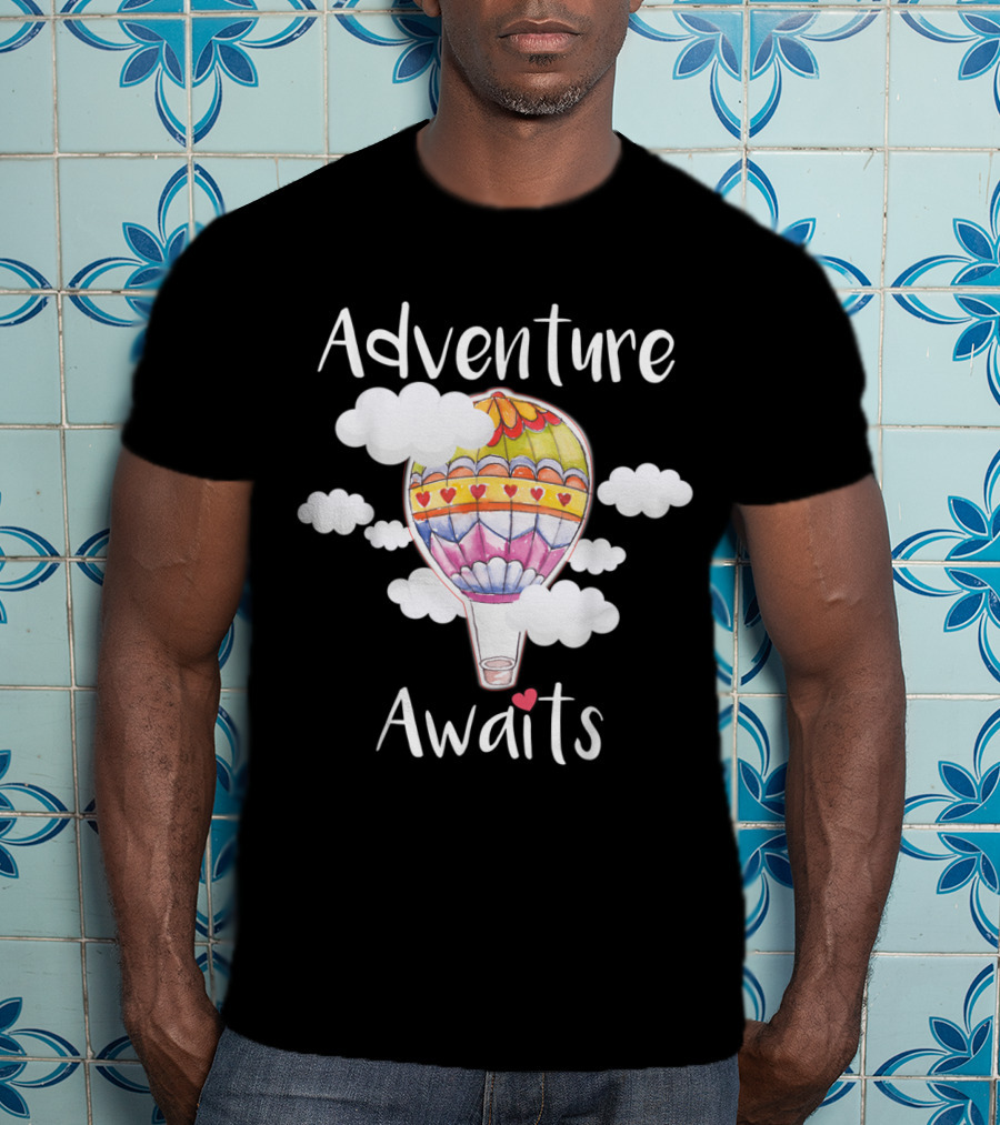Adventure Awaits Hot Air Balloons T-Shirt