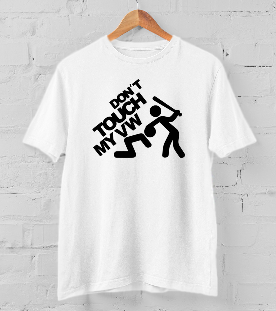 Don't Touch My Vw T-Shirt