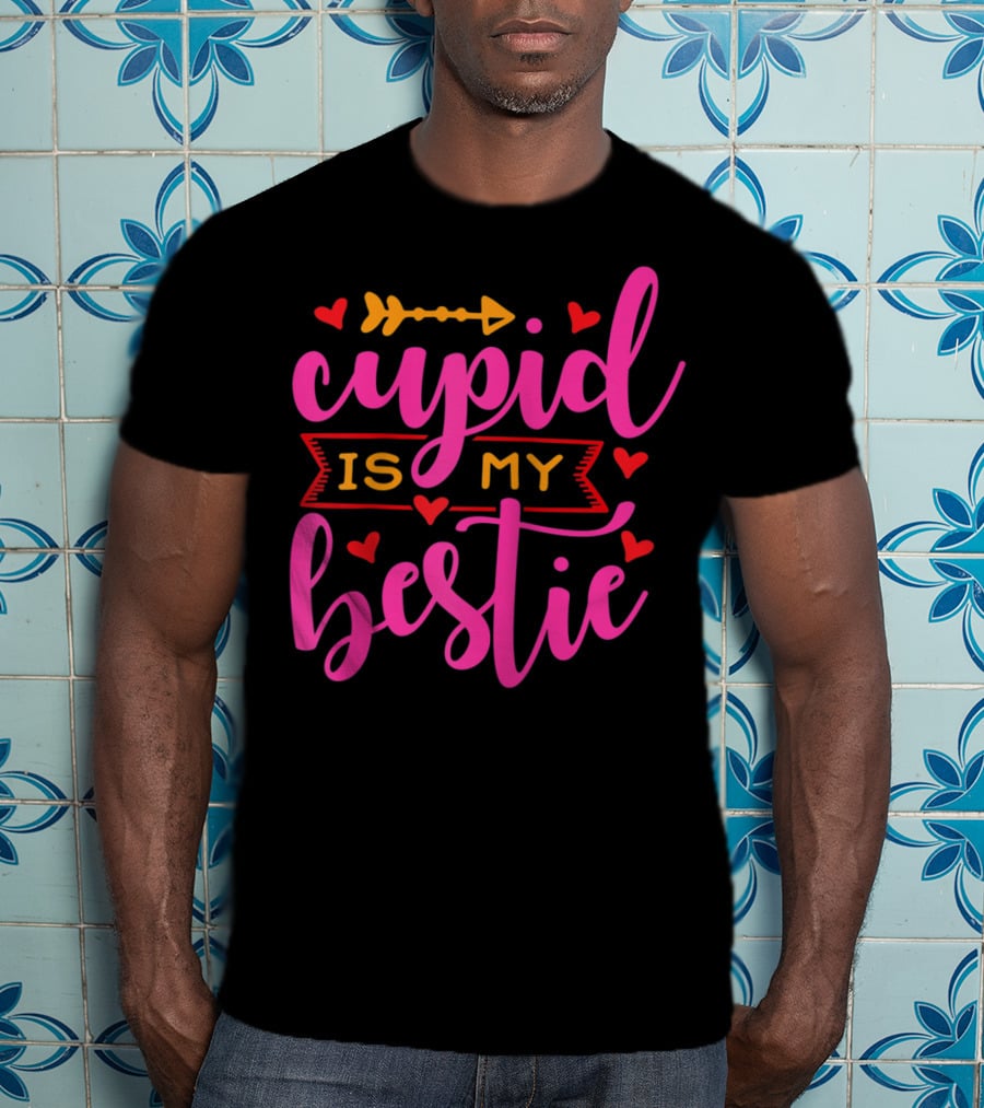 Cupid Is My Bestie Valentine's Day Hearts Love T-Shirt