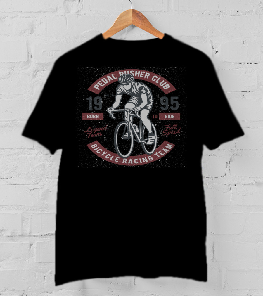 Pedal Pusher Club Bicycle Racing Team 1995 Born To Ride Full Speed T-Shirt