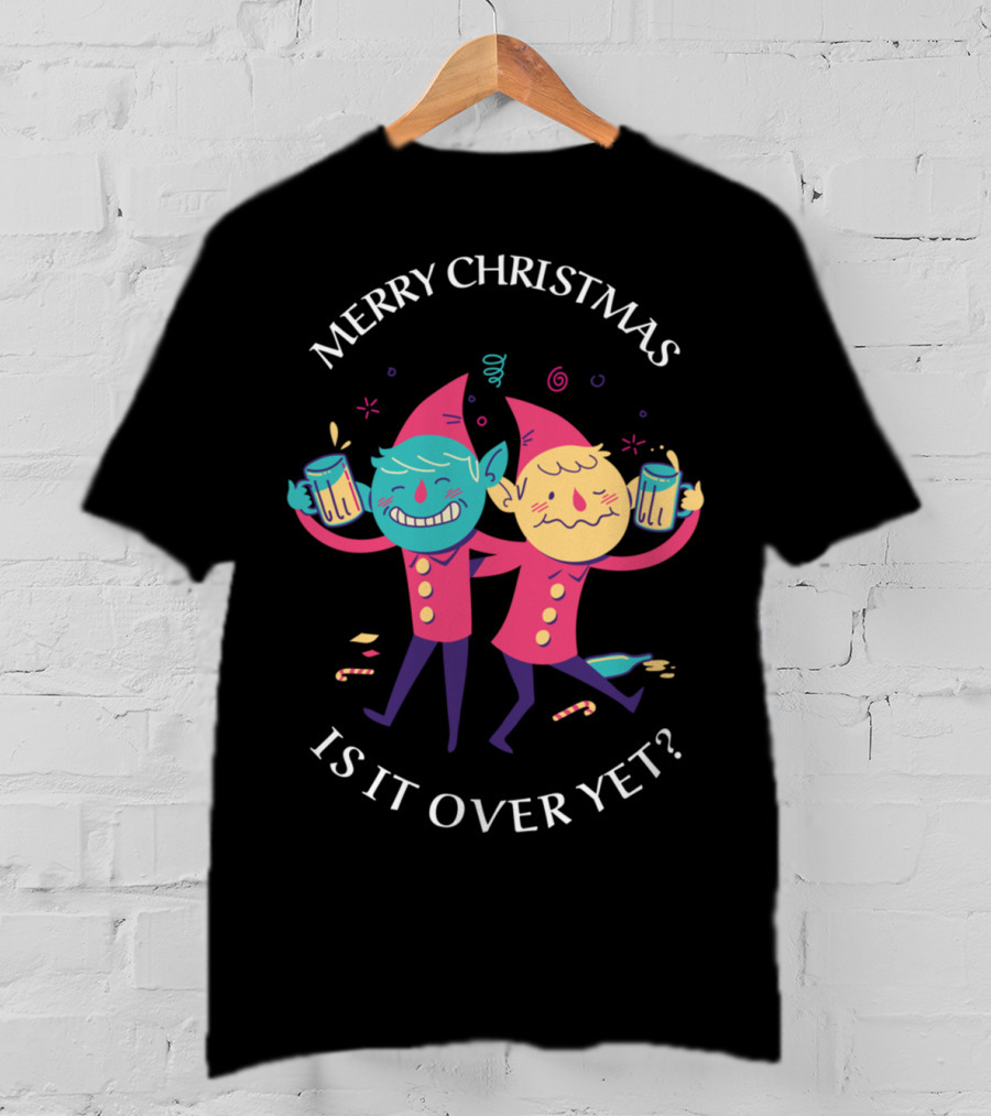 Merry Christmas Funny Drunken Elves Is It Over Yet T-Shirt