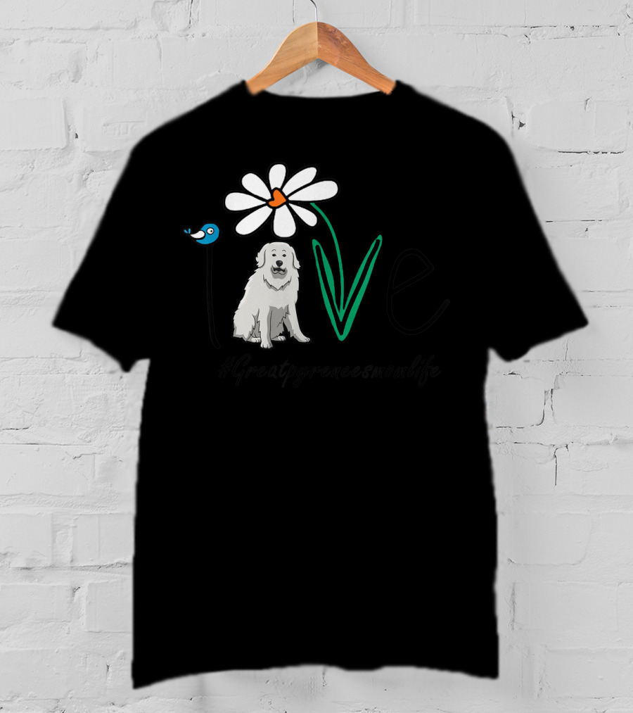 Love Great Pyrenees Mom Life #Greatpyreneesmomlife T-Shirt