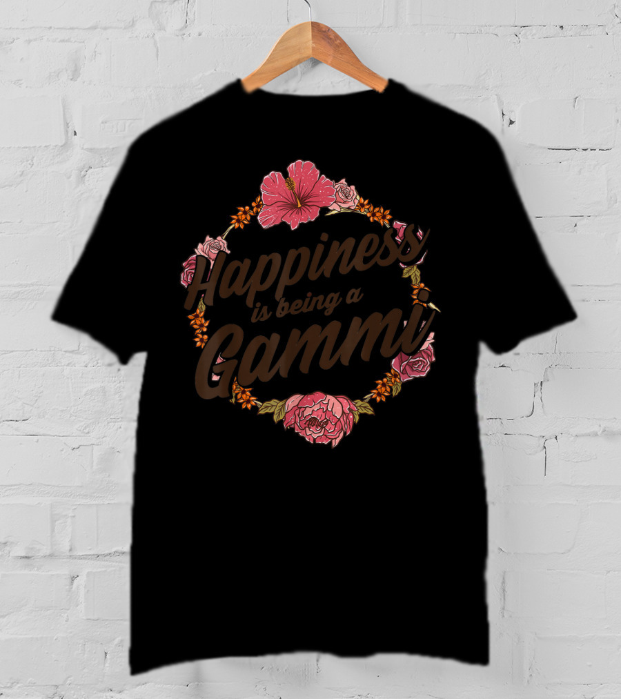 Happiness Is Being A Gammi Cute Floral Rose Hibiscus Blossom T-Shirt