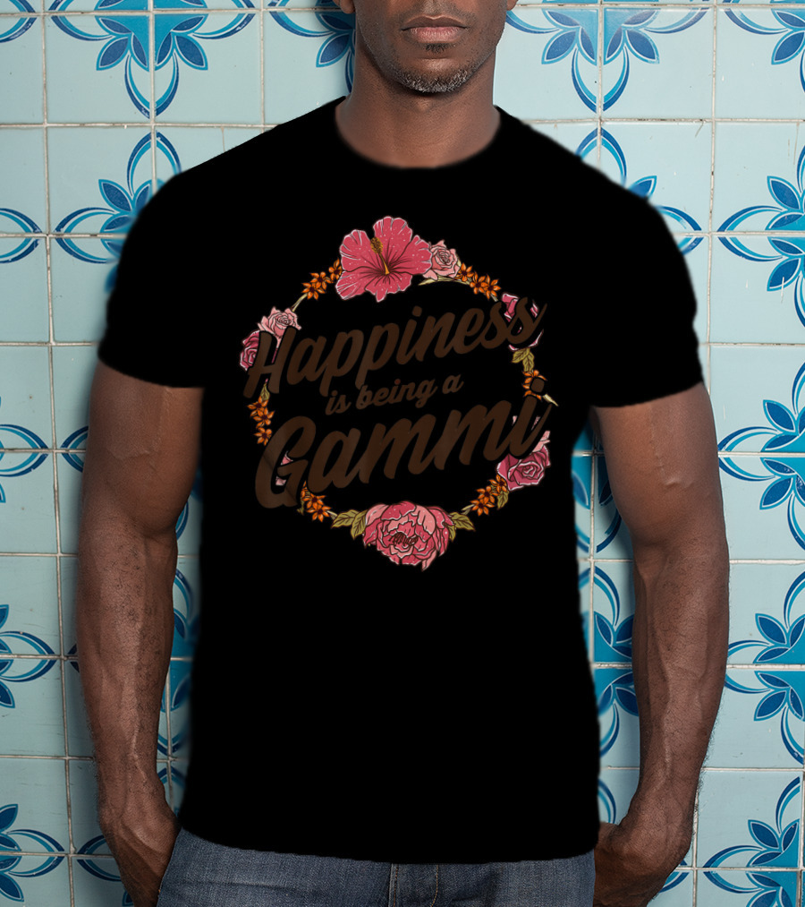 Happiness Is Being A Gammi Cute Floral Rose Hibiscus Blossom T-Shirt