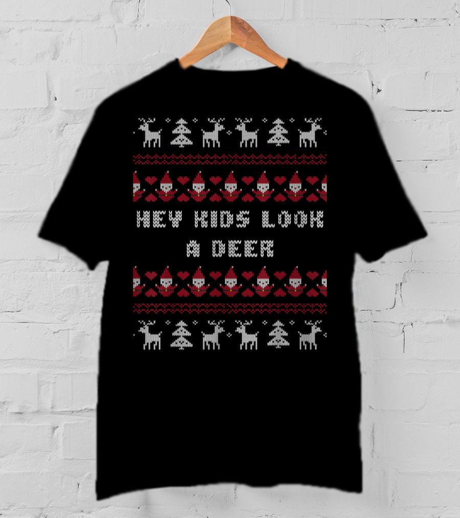 Hey Kids Look A Deer Ugly Christmas Sweater Pattern Reindeer Santas T-Shirt