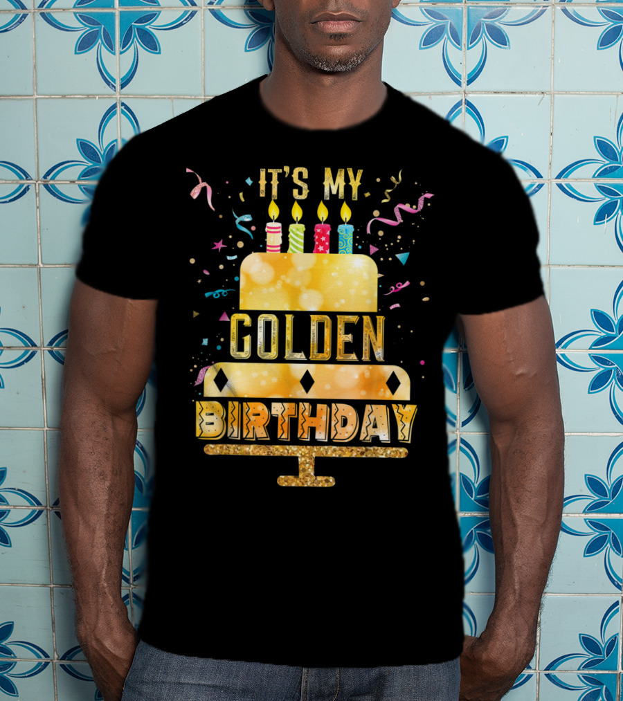 It's My Golden Birthday Cake Candles T-Shirt