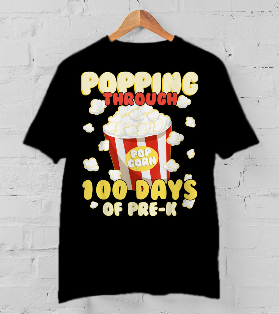 Popping Through 100 Days Of Pre-K Popcorn T-Shirt