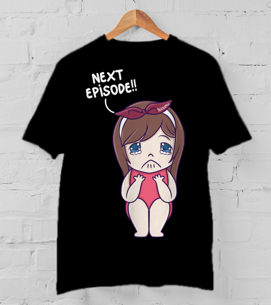Next Episode Crying Kawaii Girl Kdrama Queen T-Shirt