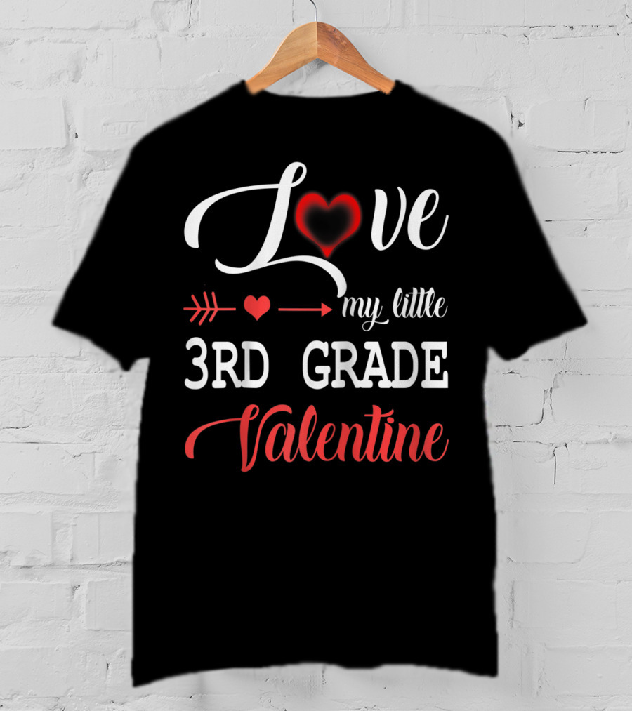 Love My Little 3rd Grade Valentine With Heart And Arrow T-Shirt
