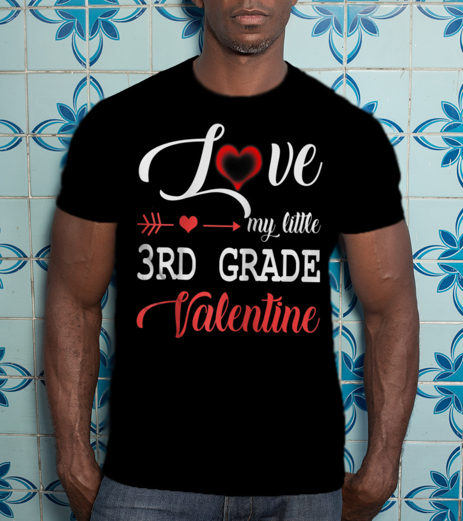 Love My Little 3rd Grade Valentine With Heart And Arrow T-Shirt