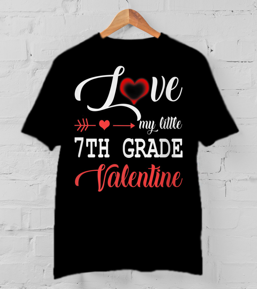 Love My Little 7th Grade Valentine Heart Arrow T-Shirt