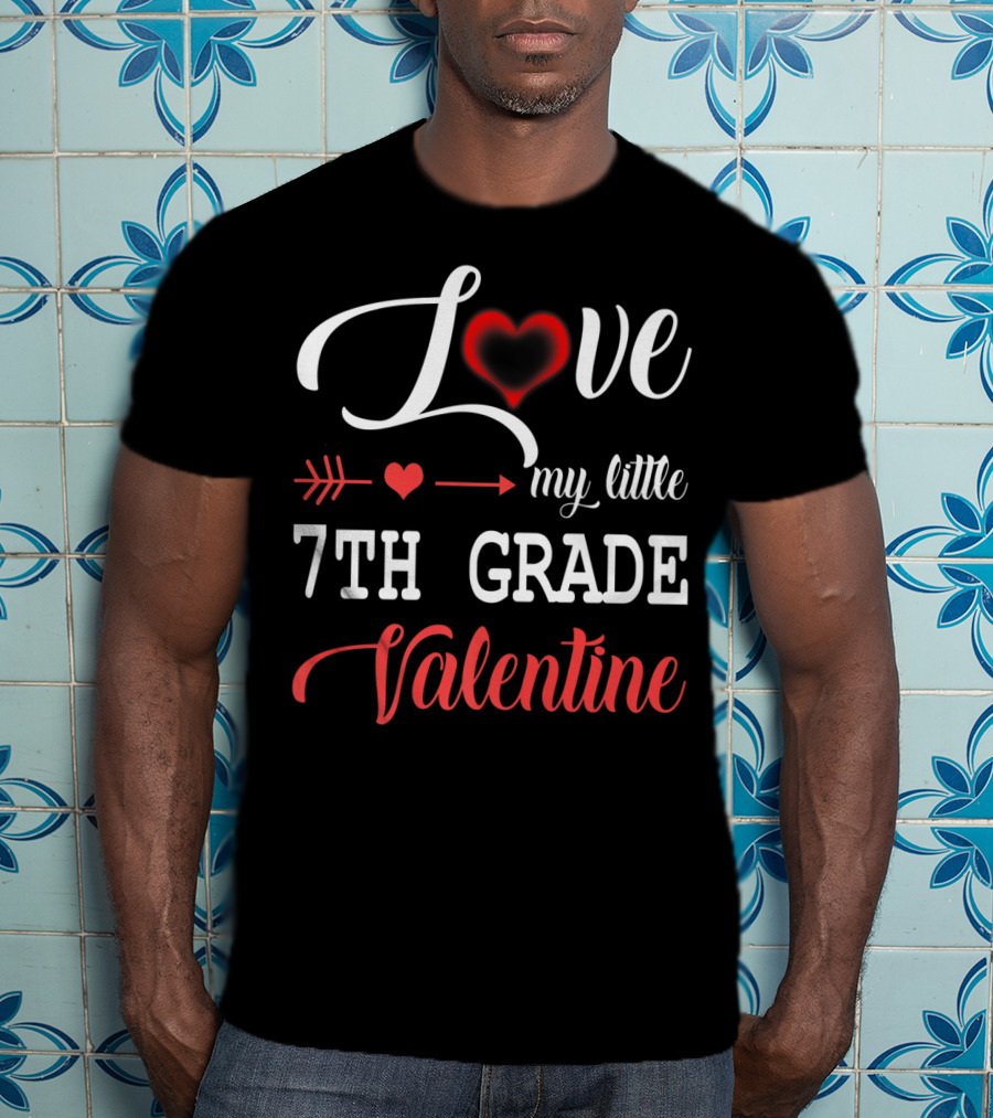Love My Little 7th Grade Valentine Heart Arrow T-Shirt