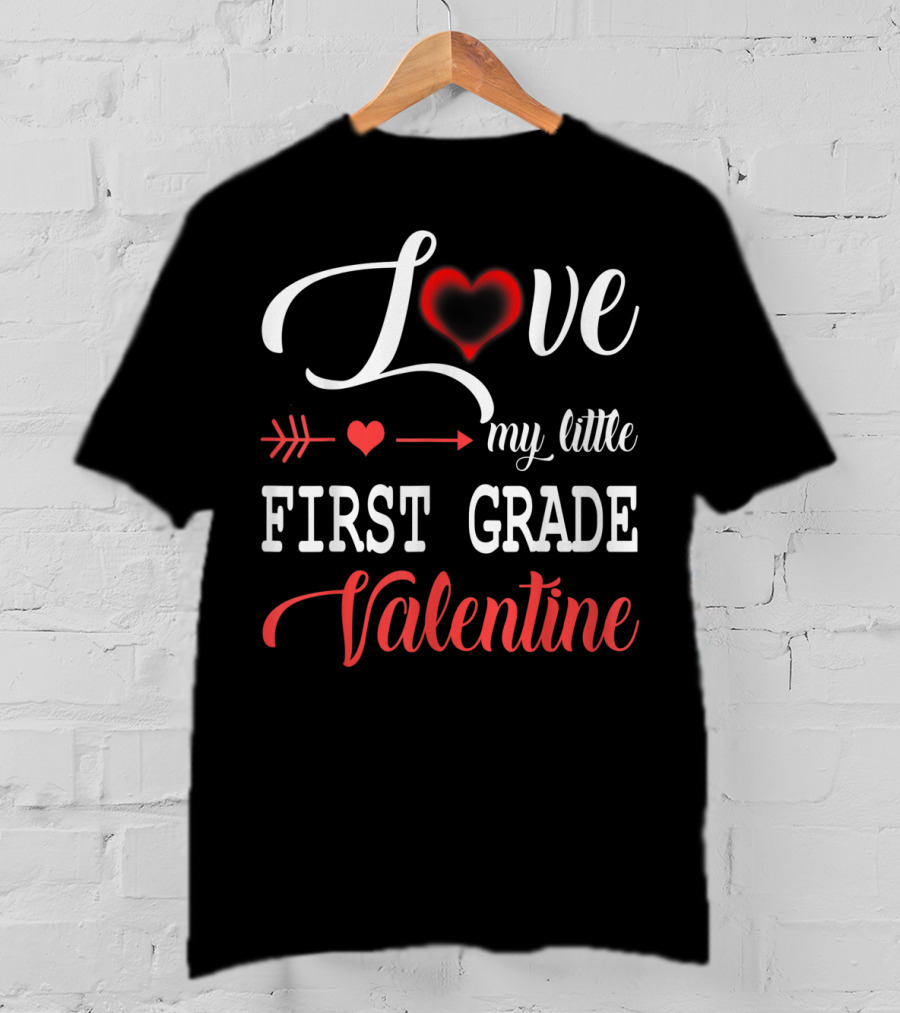 Love My Little First Grade Valentine Heart Arrow T-Shirt
