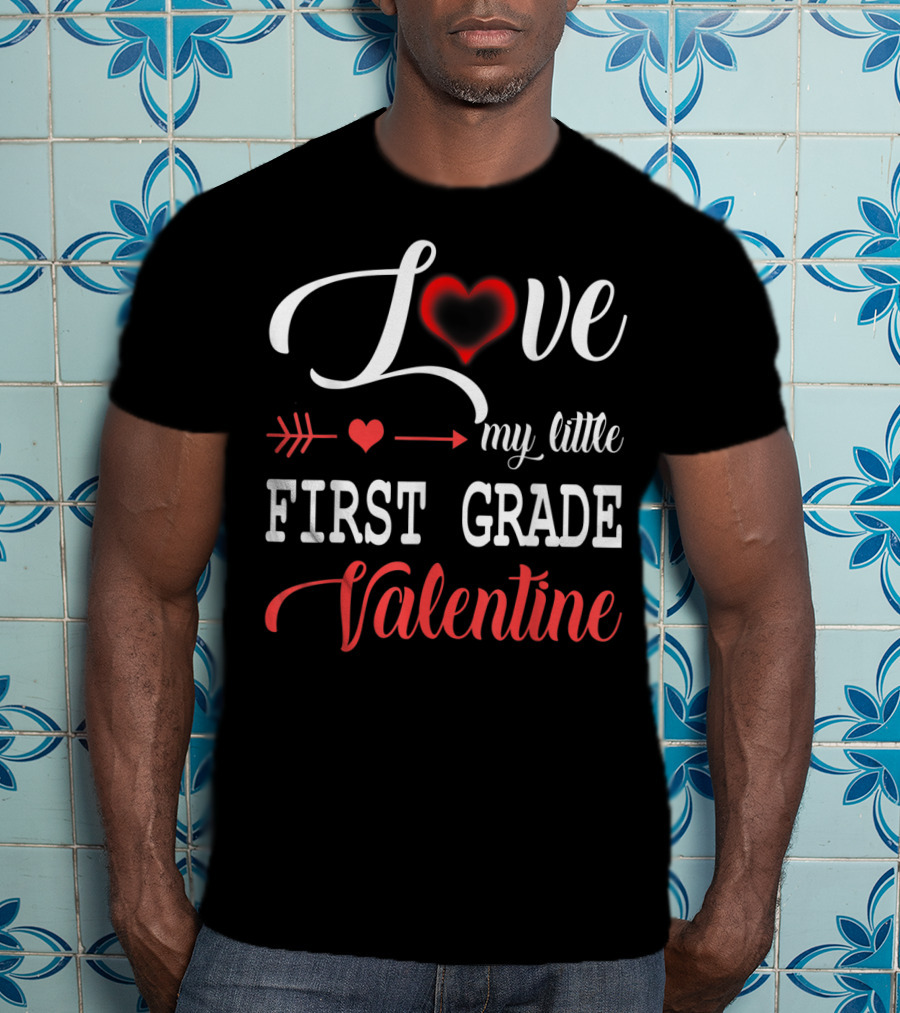 Love My Little First Grade Valentine Heart Arrow T-Shirt