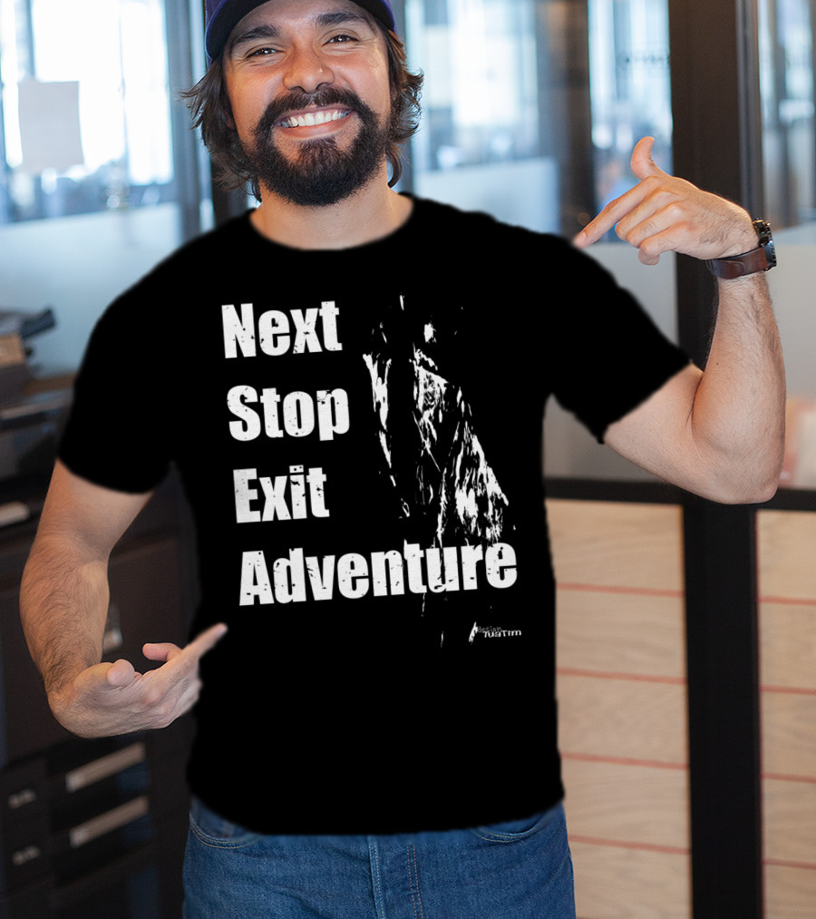 Next Stop Exit Adventure Outdoor Sport Tuatim T-Shirt
