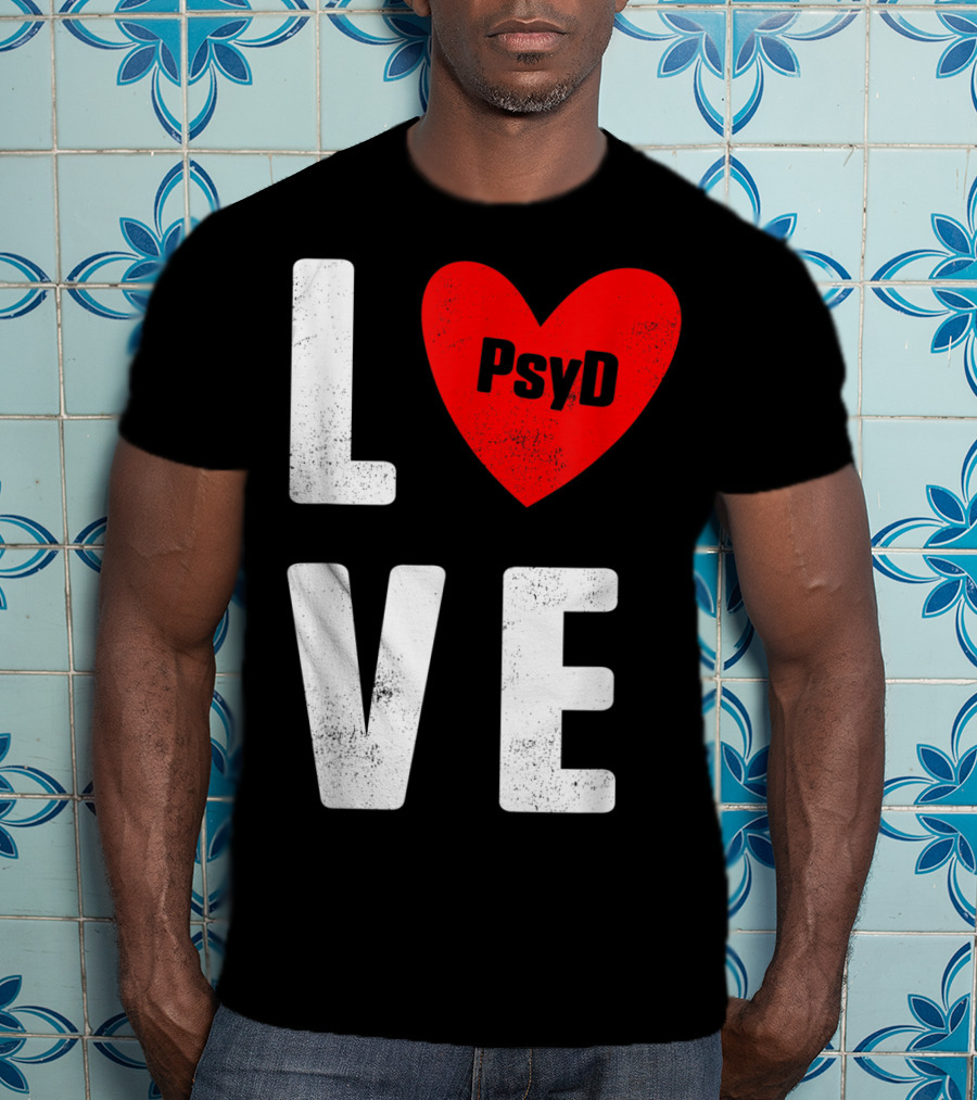 Psyd Doctorate Love Psychology Degree Heart T-Shirt