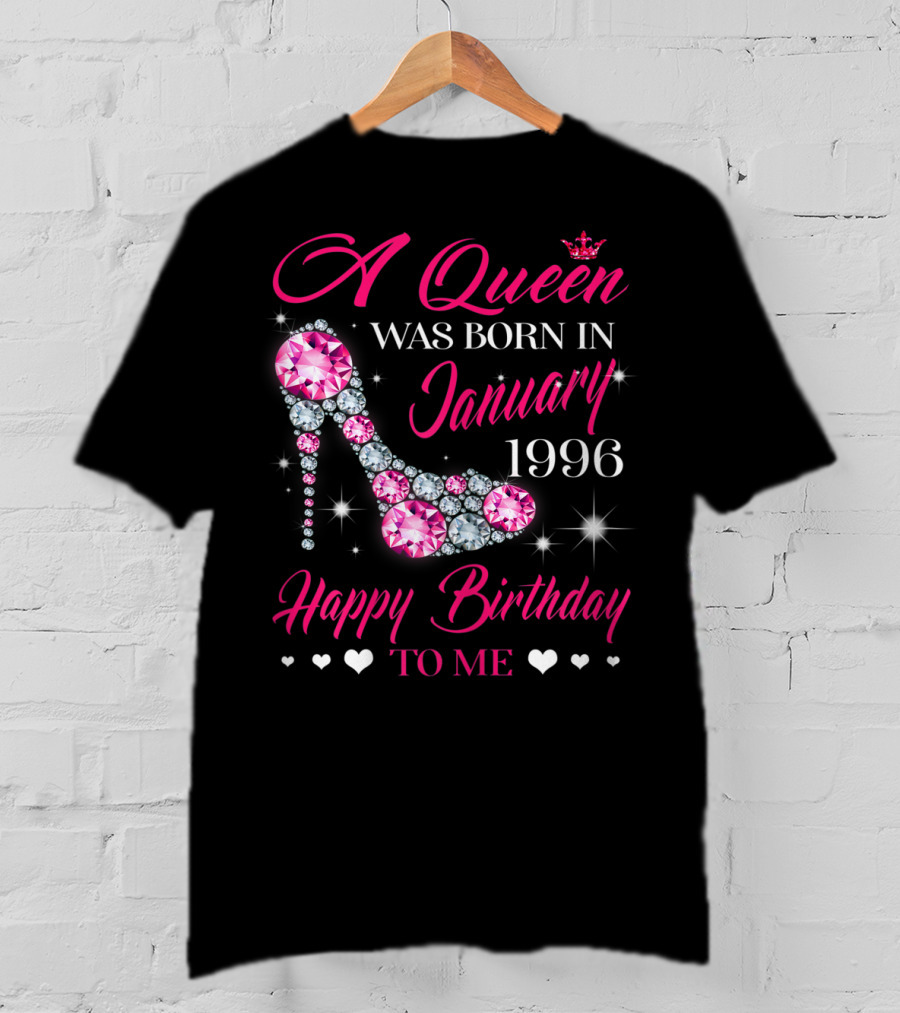 A Queen Was Born In January 1996 Happy Birthday To Me T-Shirt